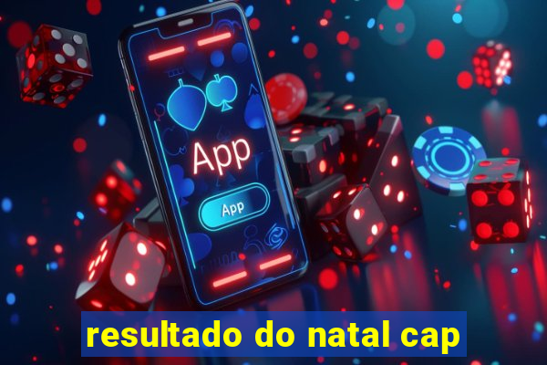 resultado do natal cap